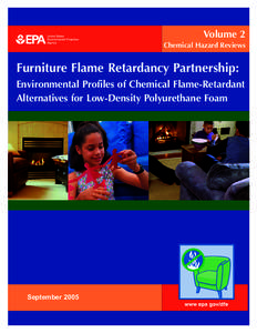 Furniture Flame Retardancy Partnership: Environmental Profiles of Chemical Flame-Retardant Alternatives for Low-Density Polyurethane Foam. Volume 2 Chemical Hazard Reviews.