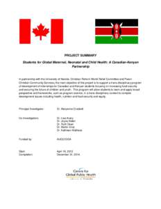 PROJECT SUMMARY Students for Global Maternal, Neonatal and Child Health: A Canadian-Kenyan Partnership In partnership with the University of Nairobi, Christian Reform World Relief Committee and Pwani Christian Community 