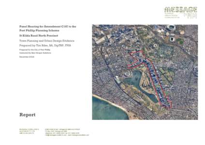 Panel Hearing for Amendment C107 to the Port Phillip Planning Scheme St Kilda Road North Precinct Town Planning and Urban Design Evidence Prepared by Tim Biles, BA, DipTRP, FPIA Prepared for the City of Port Phillip