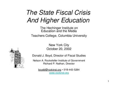 The State Fiscal Crisis And Higher Education The Hechinger Institute on Education and the Media Teachers College, Columbia University New York City