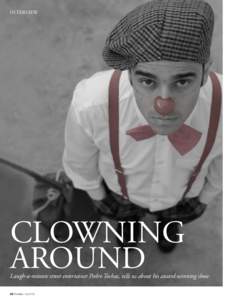 INTERVIEW  CLOWNING AROUND  Laugh-a-minute street entertainer Pedro Tochas, tells us about his award-winning show