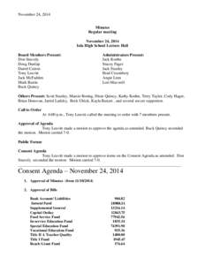 November 24, 2014 Minutes Regular meeting November 24, 2014 Iola High School Lecture Hall Board Members Present: