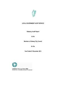 LOCAL GOVERNMENT AUDIT SERVICE  Statutory Audit Report to the Members of Galway City Council for the