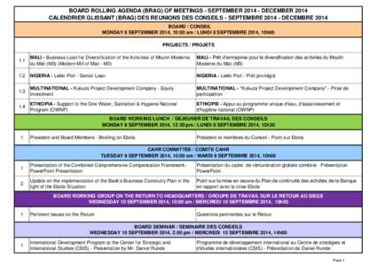 BOARD ROLLING AGENDA (BRAG) OF MEETINGS - SEPTEMBER[removed]DECEMBER 2014 CALENDRIER GLISSANT (BRAG) DES REUNIONS DES CONSEILS - SEPTEMBRE[removed]DECEMBRE 2014 BOARD / CONSEIL MONDAY 8 SEPTEMBER 2014, 10:00 am / LUNDI 8 S