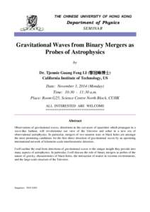 THE CHINESE UNIVERSITY OF HONG KONG  Department of Physics SEMINAR  Gravitational Waves from Binary Mergers as
