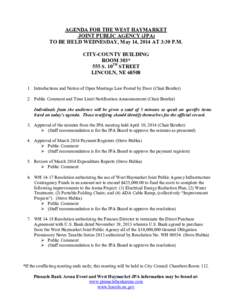 AGENDA FOR THE WEST HAYMARKET JOINT PUBLIC AGENCY (JPA) TO BE HELD WEDNESDAY, May 14, 2014 AT 3:30 P.M. CITY-COUNTY BUILDING ROOM 303* 555 S. 10TH STREET