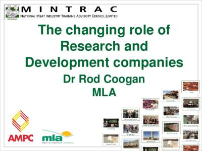 The changing role of Research and Development companies Dr Rod Coogan MLA