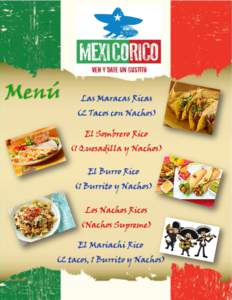 Menú  Las Maracas Ricas (2 Tacos con Nachos) El Sombrero Rico (1 Quesadilla y Nachos)