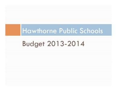 Hawthorne Public Schools Budget[removed] Hawthorne Public Schools District Facts