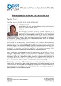 Plenary Speakers at ONLINE EDUCA BERLIN 2014 Opening Plenary Thursday, December 04, [removed]:30 – 11:00. POTSDAM I/III AIDA OPOKU-MENSAH Special Adviser: Post[removed]Development Agenda, United Nations Economic Commiss