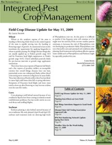 Field Crop Disease Update for May 11, 2009 By Laura Sweets Wheat Wheat in the southern regions of the state is heading to flowering while wheat in the central regions of the state is rapidly moving into the heading to