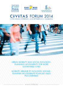CIVITAS ANNUAL CONFERENCE | 23-26 SEPTEMBER 2014 | CASABLANCA  URBAN MOBILITY AND SOCIAL INCLUSION PLANNING ACCESSIBILITY FOR MORE SUSTAINABLE CITIES MOBILITÉ URBAINE ET INCLUSION SOCIALE PLANIFIER L’ACCESSIBILITÉ PO