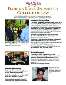 Highlights  florida state university college of law Our highly accomplished and accessible law faculty delivers a program that is designed to produce sophisticated entrants into the legal marketplace.