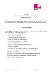 Satzung des Studentenwerks München zum Grundbeitrag (Grundbeitragssatzung) Der Verwaltungsrat des Studentenwerks München hat gemäß Art. 92 Abs. 2 Nr. 5 i.V.m. Art. 95 Abs. 4 Bayerisches Hochschulgesetz (BayHSchG) fol