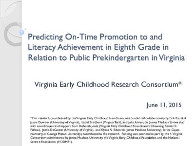 Predicting On-Time Promotion to and Literacy Achievement in Eight Grade in Relation to Public Prekindergarten in Virginia