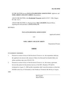 File #[removed]IN THE MATTER between PAULATUK HOUSING ASSOCIATION, Applicant, and NOEL GREEN AND JUDY GREEN, Respondents; AND IN THE MATTER of the Residential Tenancies Act R.S.N.W.T. 1988, Chapter R-5 (the 