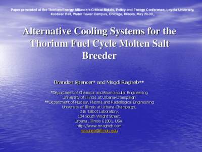 Paper presented at the Thorium Energy Alliance’s Critical Metals, Policy and Energy Conference, Loyola Unversity, Kasbeer Hall, Water Tower Campus, Chicago, Illinois, May 29-30,. Alternative Cooling Systems for the Tho