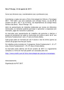 Nova Friburgo, 22 de agosto deCaros (as) diretores (as), coordenadores (as) e professores (as), Convidamos a todos (as) para a Feira Intercolegial de Ciência e TecnologiaFICT 2017, que será realizada com