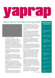 yaprap youth issues & youth work Black hole for homeless young people to Community Services. If you look at our stats for children that enter the out of home