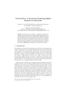 Virtual Tutor: A System for Deploying Digital Libraries in Classrooms Joemon M. Jose, Hywel Braddick, Innes Martin, Brian Robertson, Craig Walker, and Greg MacPherson Department of Computing Science University of Glasgow