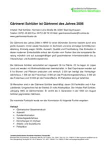 Gärtnerei Schlüter ist Gärtnerei des Jahres 2006 Inhaber: Ralf Schlüter, Hermann-Löns-Straße 88, 32547 Bad Oeynhausen Telefon: [removed]Fax: [removed]E-Mail: [removed] www.gaertnereis