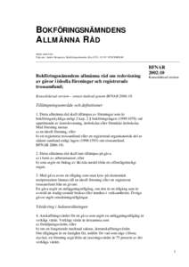 BOKFÖRINGSNÄMNDENS ALLMÄNNA RÅD ISSNUtgivare: Anders Bengtsson, Bokföringsnämnden, Box 6751, STOCKHOLM  Bokföringsnämndens allmänna råd om redovisning