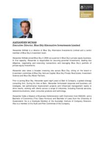 ALEXANDER MCNAB Executive Director, Blue Sky Alternative Investments Limited Alexander McNab is a director of Blue Sky Alternative Investments Limited and a senior member of Blue Sky’s investment team. Alexander McNab 