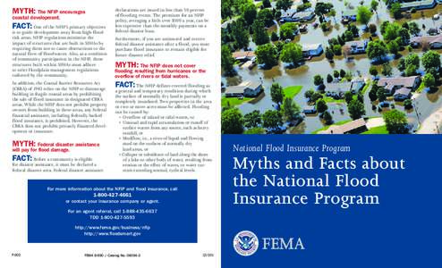 MYTH: The NFIP encourages  coastal development. FACT: One of the NFIP’s primary objectives