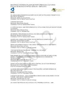 MESTRADO INTERDISCIPLINAR EM PERFORMANCES CULTURAIS ESCOLA DE MÚSICA E ARTES CÊNICAS - EMAC/UFG AS LINGUAGENS PRESENTES NAS MÍSTICAS DO MST NO PROCESSO FORMATIVO DA MILITÂNCIA ORGÂNICA Mestrando: Antônio de Jesus P