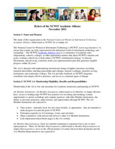 Bylaws of the NCWIT Academic Alliance November 2012 Section 1: Name and Purpose The name of this organization is the National Center for Women & Information Technology Academic Alliance, abbreviated as NCWIT AA or simply