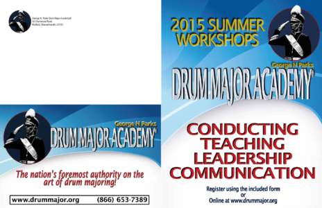 George N. Parks Drum Major Academy® 39 Charnwood Road Medford, Massachusetts, 02155 VISIT USTHE