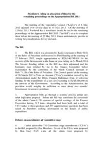 President’s ruling on allocation of time for the remaining proceedings on the Appropriation Bill 2013 The meeting of the Legislative Council (“LegCo”) of 8 May 2013 spanned over several days to 14 May[removed]On the 