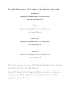 How wealth of nations interact with aid and peace: A time and country variant analysis Shahriar Kibriya Department of Agricultural Economics, Texas A&M University Email:   Yu Zhang