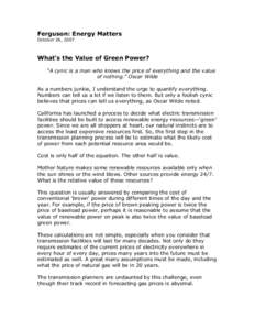 Ferguson: Energy Matters  October 26, 2007  What’s the Value of Green Power?  “A cynic is a man who knows the price of everything and the value  of nothing.” Oscar Wilde 