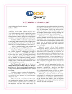 WXXI, Rochester, NY, November 29, 2007 State Comptroller Calls for Reform By Karen DeWitt says the authorities are making decisions that will effect millions of New Yorkers, yet even those hooked in to the government cul