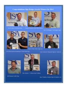 Congratulations Sign Design Awards Winners forKevin Laska, North Shore Sign Dominic Fracasso, Direct Sign Systems Sam Van Bruggen, Van Bruggen Signs