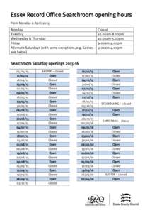 Essex Record Office Searchroom opening hours From Monday 6 April 2015 Monday Tuesday Wednesday & Thursday Friday