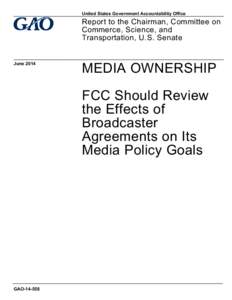 GAO[removed], Media Ownership: FCC Should Review the Effects of Broadcaster Agreements on Its Media Policy Goals
