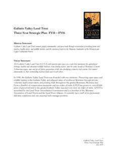 Gallatin Valley Land Trust Three-Year Strategic Plan FY14 – FY16 Mission Statement Gallatin Valley Land Trust connects people, communities, and open lands through conservation of working farms and ranches, healthy rive