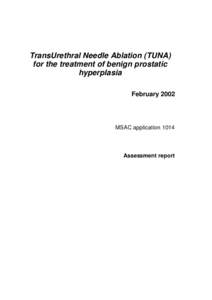 TransUrethral Needle Ablation (TUNA) for the treatment of benign prostatic hyperplasia February[removed]MSAC application 1014