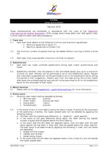 FUTSAL (men and women) February 2015 These championships are conducted in accordance with the rules of the Fédération Internationale de Football Association (FIFA) except where these differ from AUS sports rules; in wh