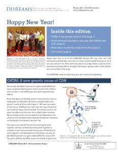 Winter[removed]Newsletter www.cdhgenetics.com Happy New Year! Inside this edition •	 GATA6: A new genetic cause of CDH (page 1)