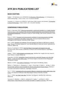 ATR 2014 PUBLICATIONS LIST BOOK CHAPTERS Hughes, T., M. Bockmann, et alAn Overview of Dental Genetics. In: A Companion to Dental Anthropology. J. Irish, R. Scott, J. W. S. Inc and N. Hoboken. Townsend , G.