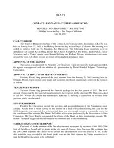 DRAFT CONTACT LENS MANUFACTURERS ASSOCIATION MINUTES - BOARD OF DIRECTORS MEETING Holiday Inn on the Bay – San Diego, California June 22, 2003