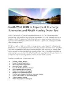 North West LHIN to Implement Discharge Summaries and RNAO Nursing Order Sets Ontario’s North West Local Health Integration Network will soon be implementing RNAO Nursing Order Sets and EntryPoint Discharge Summaries to