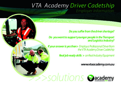 VTA Academy Driver Cadetship Employer Information Do you suffer from the driver shortage? Do you want to support younger people in the Transport and Logistics Industry?