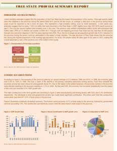 FREE STATE PROFILE SUMMARY REPORT DEMOGRAPHIC AND HEALTH PROFILE Latest mortality estimates suggest that the population of the Free State has the lowest life expectancy in the country. If the age-specific death rates tha