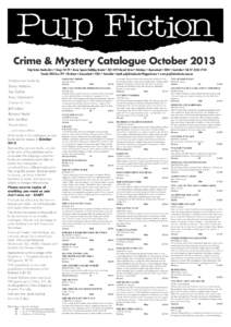 Crime & Mystery Catalogue October 2013 Pulp Fiction Booksellers • Shops 28-29 • Anzac Square Building Arcade • [removed]Edward Street • Brisbane • Queensland • 4000 • Australia • Tel: [removed]Postal: 