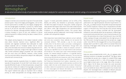 Ap pl i cati on Note  Atmosphere™ In situ environmental study of perovskite-noble metal catalysts for automotive exhaust control using a Cs corrected TEM