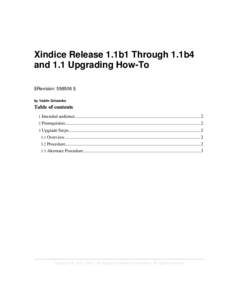 Xindice Release 1.1b1 Through 1.1b4 and 1.1 Upgrading How-To $Revision: 598506 $ by Vadim Gritsenko  Table of contents